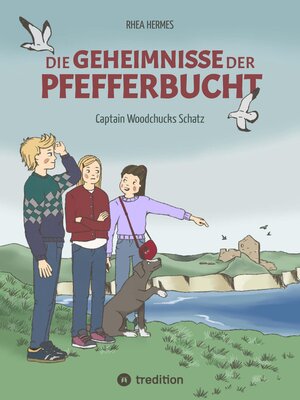 cover image of Die Geheimnisse der Pfefferbucht, eine Abenteuergeschichte für Mädchen und Jungen ab 9 Jahre